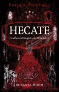 Pagan Portals - Hecate, Goddess Of Magick And Witchcraft