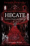 Pagan Portals - Hecate, Goddess Of Magick And Witchcraft