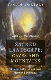 Pagan Portals - Sacred Landscape: Caves And Mountains