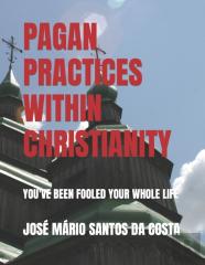 Pagan Practices Within Christianity