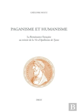 Bertrand.pt - Paganisme Et Humanisme - La Renaissance Francaise Au Miroir De La Vie D'Apollonius De Tyane
