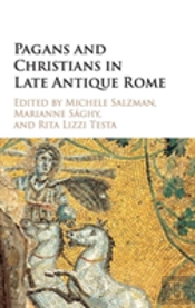 Pagans And Christians In Late Antique Rome