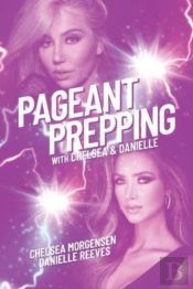 Pageant Prepping With Chelsea & Danielle