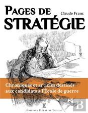 Pages De Stratégie : Chroniques Et Articles Destinés Aux Candidats À L'Ecole De Guerre