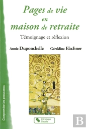 Pages De Vie En Maison De Retraite ; Témoignage Et Réflexion