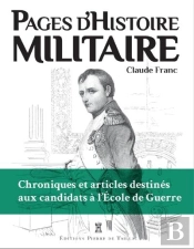 Pages D'Histoire Militaire : Chroniques Et Articles Destinés Aux Candidats À L'École De Guerre
