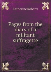Pages From The Diary Of A Militant Suffragette