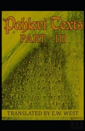 Pahlavi Texts Part 3( Illustrated Edition)