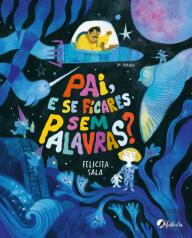 Pai, e Se Ficares Sem Palavras?
