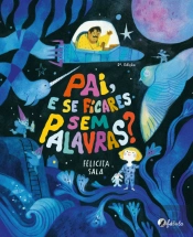 Pai, e Se Ficares Sem Palavras?