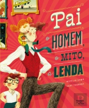 Pai, o Homem, o Mito, a Lenda