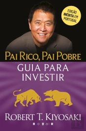 Pai Rico, Pai Pobre: Guia Para Investir