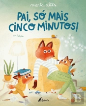 Pai, Só Mais Cinco Minutos!