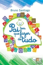 Pai Tem Que Fazer De Tudo