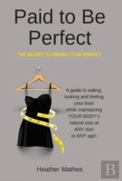 Paid To Be Perfect