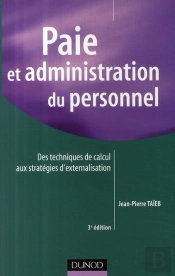 Paie Et Administration Du Personnel ; Des Techniques De Calcul Aux Stratégies D'Externalisation (3e Édition)