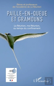 Paille-En-Queue Et Gramouns ; La Réunion, Ma Réunion, Au Temps Du Confinement