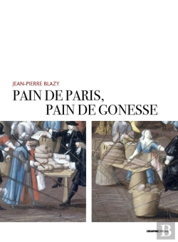 Bertrand.pt - Pain De Paris, Pain De Gonesse ; La Boulangerie Foraine En Pays De France Sous L'Ancien Régime