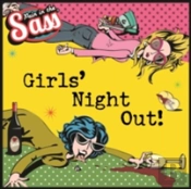 Pain In The Sass: Girls' Night Out