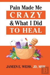 Pain Made Me Crazy   What I Did To Heal