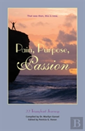 Pain, Purpose, Passion