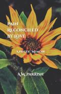 Pain Reconciled By Love