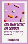 Pain Relief Secret For Dummies