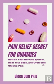 Pain Relief Secret For Dummies