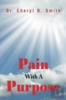 Pain With A Purpose