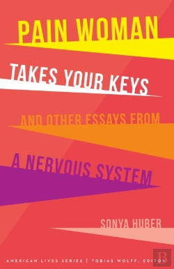 Bertrand.pt - Pain Woman Takes Your Keys, And Other Essays From A Nervous System