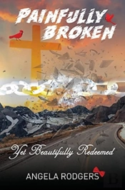 Painfully Broken Yet Beautifully Redeemed