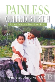 Painless Childbirth: An All-Natural Nutr