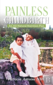 Painless Childbirth: An All-Natural Nutr