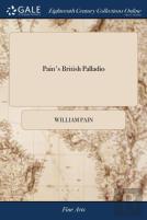 Pain'S British Palladio