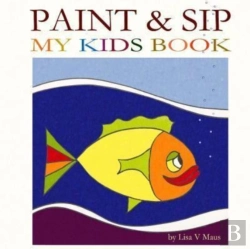 Bertrand.pt - Paint & Sip My Kids Book