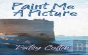 Paint Me A Picture