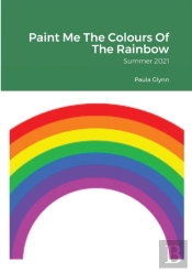Paint Me The Colours Of The Rainbow