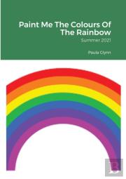 Paint Me The Colours Of The Rainbow