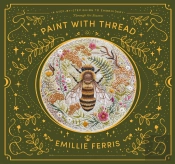 Paint With Thread: Through The Seasons