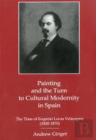 Painting And The Turn To Cultural Modernity In Spain