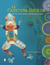 Painting Gourds With The Fairy Gourdmotherâ®