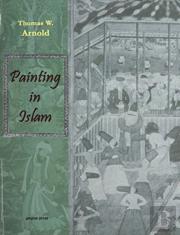 Painting In Islam, A Study Of The Place Of Pictorial Art In Muslim Culture