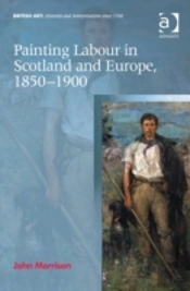 Painting Labour In Scotland And Europe, 1850-1900