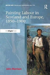 Painting Labour In Scotland And Europe, 1850-1900