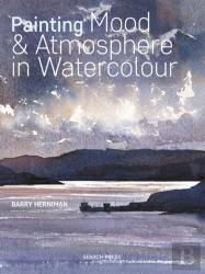 Painting Mood & Atmosphere In Watercolour