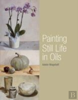 Bertrand.pt - Painting Still Life In Oils
