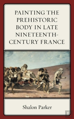 Bertrand.pt - Painting The Prehistoric Body In Late Nineteenth-Century France