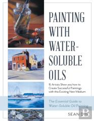 Painting With Water-Soluble Oils (Latest Edition)