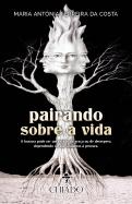 Pairando sobre a Vida