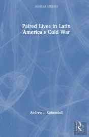 Paired Lives In Latin America'S Cold War